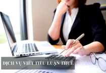 DỊCH VỤ VIẾT TIỂU LUẬN THUÊ